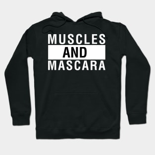 Muscles And Mascara Hoodie